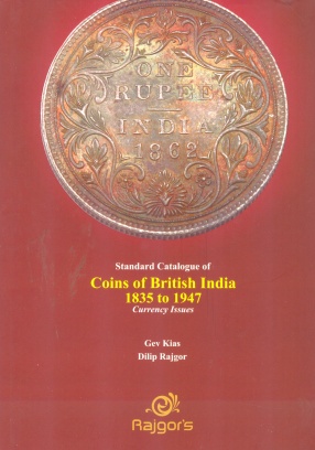 Standard Catalogue of Coins of British India 1835 to 1947 Currency Issues