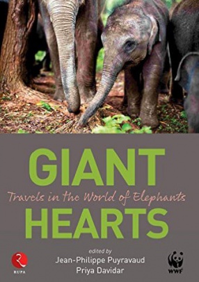 Giant Hearts: Travels in the World of Elephants