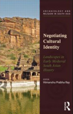 Negotiating Cultural Identity: Landscapes in Early Medieval South Asian History