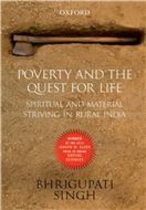 Poverty and the Quest for Life: Spiritual and Material Striving in Rural India
