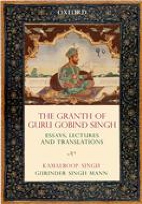 The Granth of Guru Gobind Singh: Essays, Lectures, and Translations