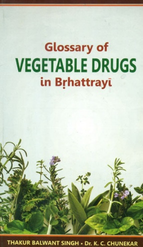 Glossary of Vegetable Drugs in Brhattrayi 