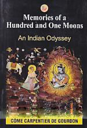 Memories of a Hundred and One Moons: An Indian Odyssey