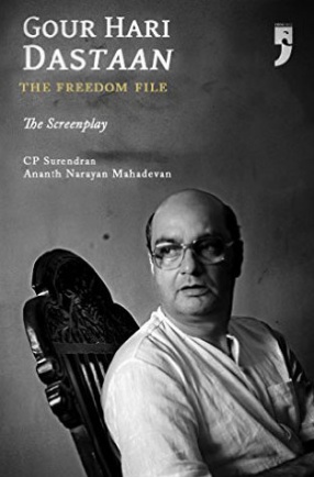 Gour Hari Dastaan: The Freedom File: The Screenplay