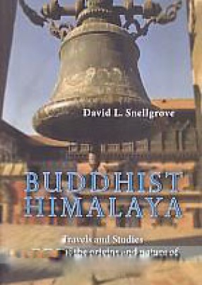 Buddhist Himalaya: Travels and Studies in Quest of the Origins and Nature of Tibetan Religion