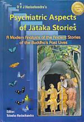 DVJ Harischandra's Psychiatric Aspects of Jataka Stories: A Modern Analysis of the Ancient Stories of the Buddha's Past Lives