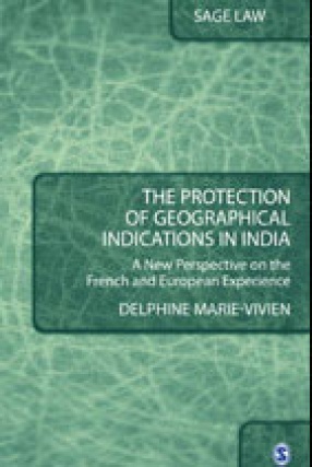 The Protection of Geographical Indications in India: A New Perspective on the French and European Experience