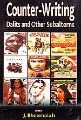 Counter-Writing: Dalits and Other Subalterns