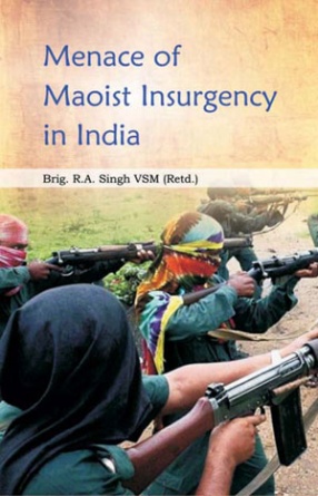 Menace of Maoist Insurgency in India