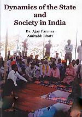 Dynamics of the State and Society in India