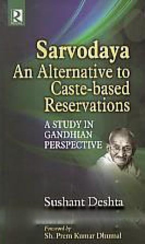 Sarvodaya: An Alternative to Caste-Based Reservations: A Study in Gandhian Perspective