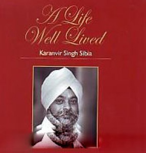 A Life Well Lived: Gurbaksh Singh Sibia