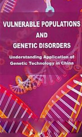 Vulnerable Populations and Genetic Disorders: Understanding Application of Genetic Technology in China