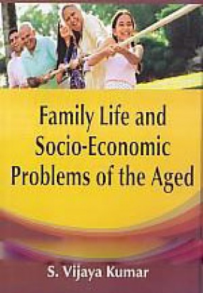 Family Life and Socio Economic Problems of the Aged