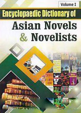 Encyclopaedic Dictionary of Asian Novels and Novelists (In 3 Volumes)