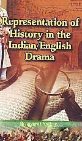 Representation of History in the Indian/English Drama