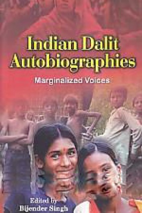 Indian Dalit Autobiographies: Marginalized Voices