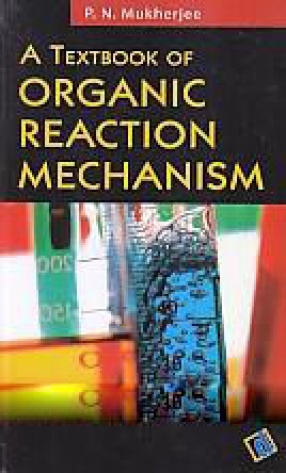 A Textbook of Organic Reaction Mechanism