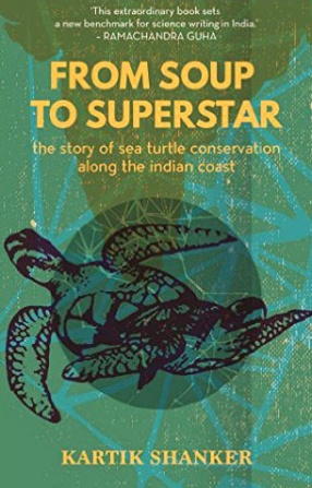 From Soup to Superstar: The Story of Sea Turtle Conservation Along the Indian Coast