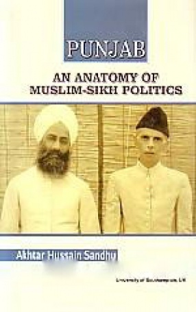 Punjab: An Anatomy of Muslim-Sikh Politics