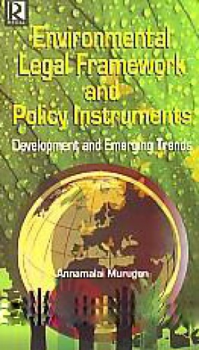 Environmental Legal Framework and Policy Instruments: Development and Emerging Trends