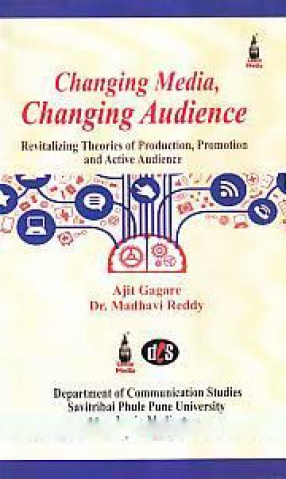 Changing Media, Changing Audience: Revitalizing Theories of Production, Promotion and Active Audience