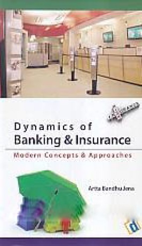 Dynamics of Banking & Insurance: Modern Concepts & Approaches