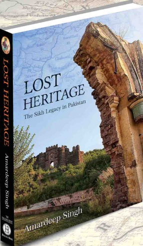 Lost Heritage: The Sikh Legacy in Pakistan