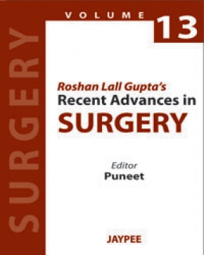 Roshan Lall Gupta’s Recent Advances in Surgery, Volume 13