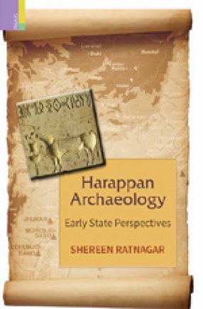 Harappan Archaeology: Early State Perspectives