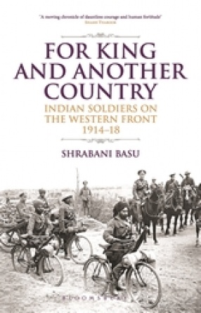 For King and Another Country: Indian Soldiers on the Western Front 1914-18