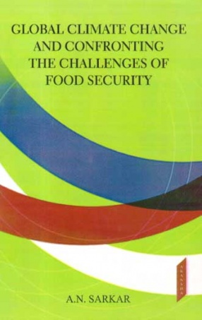 Global Climate Change and Confronting the Challenges of Food Security