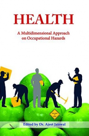 Health: A Multidimensional Approach on Occupational Hazards