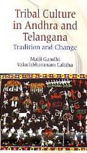 Tribal Culture in Andhra and Telangana: Tradition and Change