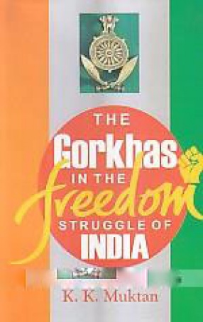 The Gorkhas in the Freedom Struggle of India