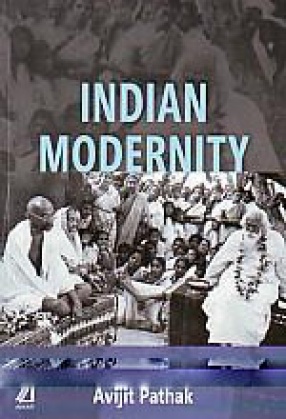 Indian Modernity: Contradictions, Paradoxes, and Possibilities