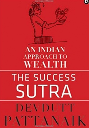 The Success Sutra: An Indian Approach to Wealth