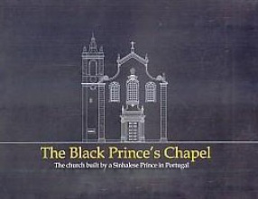 The Black Prince's Chapel: The Church Built by a Sinhalese Prince in Portugal