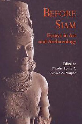 Before Siam: Essays in Art and Archaeology