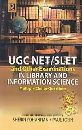 UGC NET/SLET and Other Examinations in Library and Information Science: Multiple Choice Questions: Based on Latest Revised Syllabus and UGC Guidelines