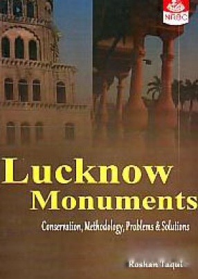 Lucknow Monuments: Conservation Methodology, Problems and Solutions