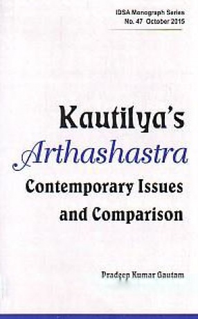 Kautilya's Arthashastra: Contemporary Issues and Comparison