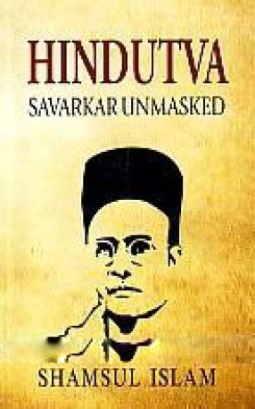 Hindutva: Savarkar Unmasked