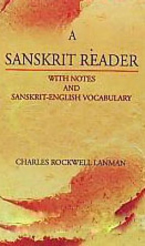 A Sanskrit Reader: With Notes and Sanskrit-English Vocabulary