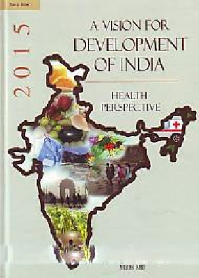 A Vision for Development of India: Health Perspective