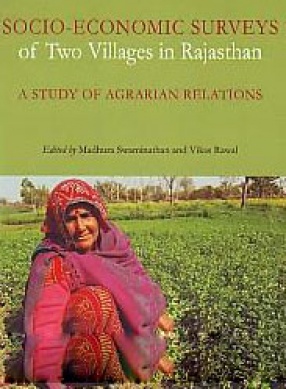 Socio-Economic Surveys of Two Villages in Rajasthan: A Study of Agrarian Relations