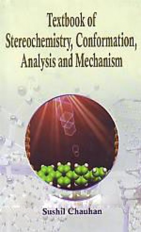 Textbook of Stereochemistry, Conformation, Analysis and Mechanism