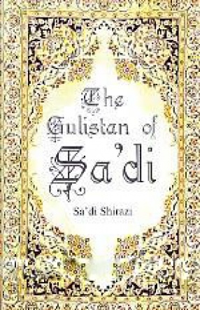 The Gulistan of Sa'di