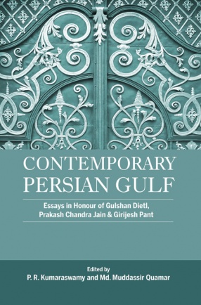 Contemporary Persian Gulf: Essays in Honour of Gulshan Dietl, Prakash Chandra Jain and Grijesh Pant