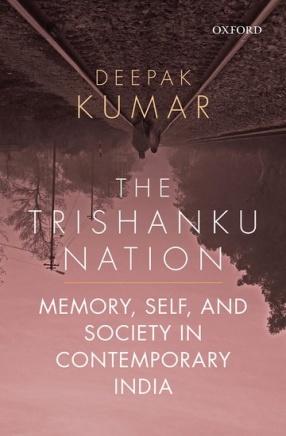 The Trishanku Nation: Memory, Self and Society in Contemporary India